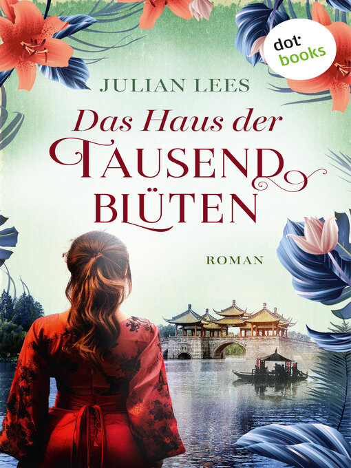 Title details for Das Haus der tausend Blüten by Julian Lees - Available